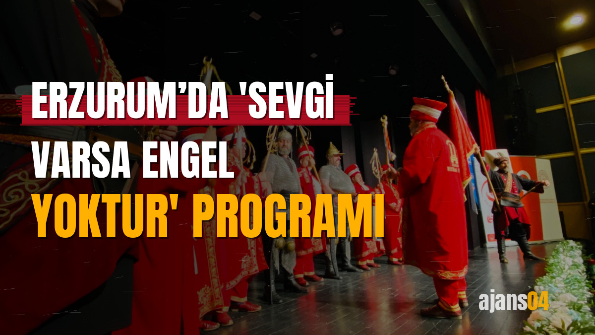Erzurum’da 'sevgi varsa engel yoktur' programı