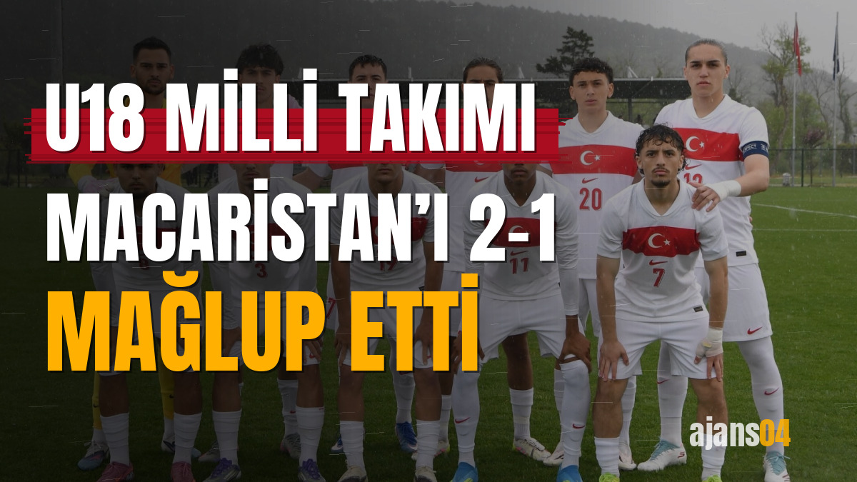U18 Milli Takımı Macaristan’ı 2-1 mağlup etti