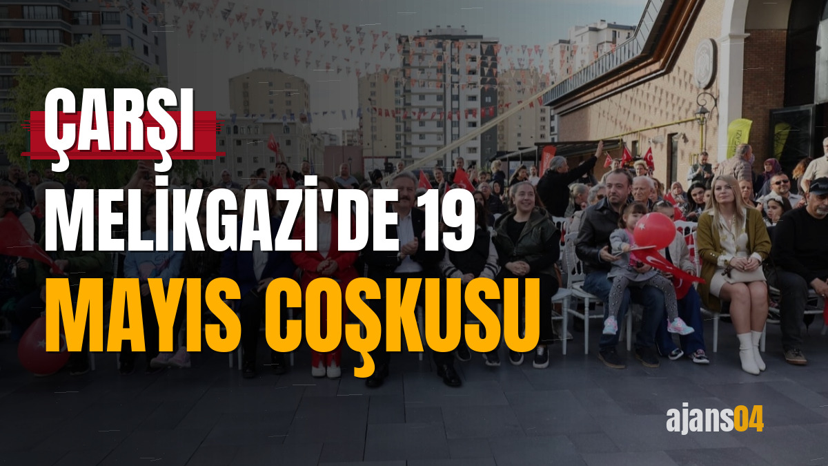 Çarşı Melikgazi'de 19 Mayıs coşkusu