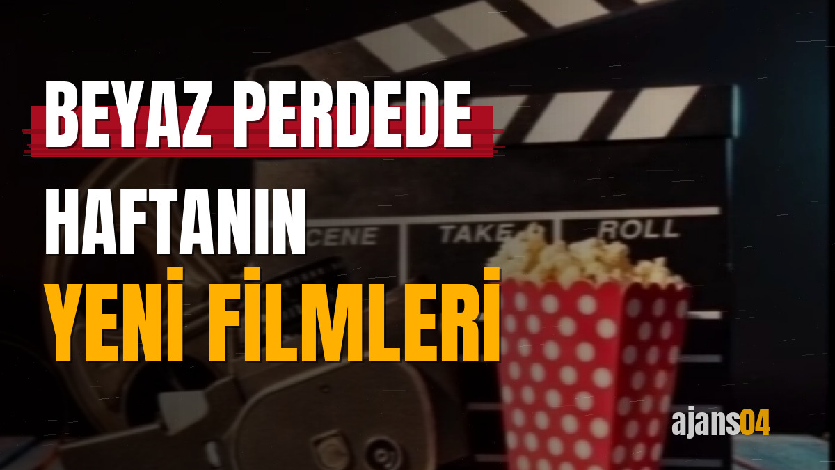 Beyaz perdede haftanın yeni filmleri