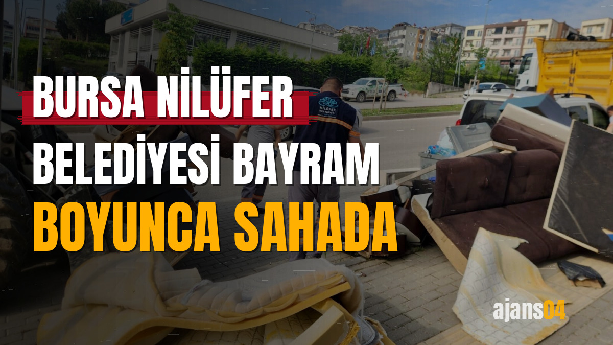 Bursa Nilüfer Belediyesi bayram boyunca sahada