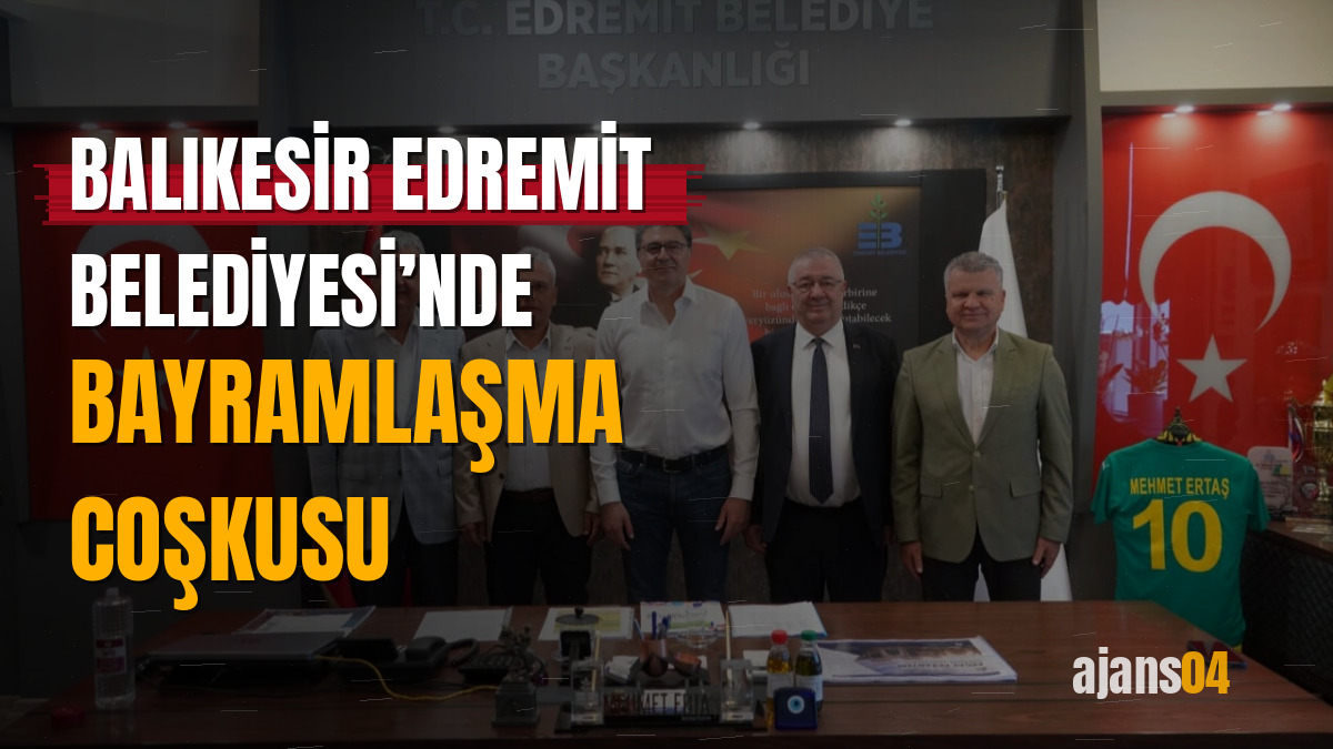 Balıkesir Edremit Belediyesi’nde bayramlaşma coşkusu