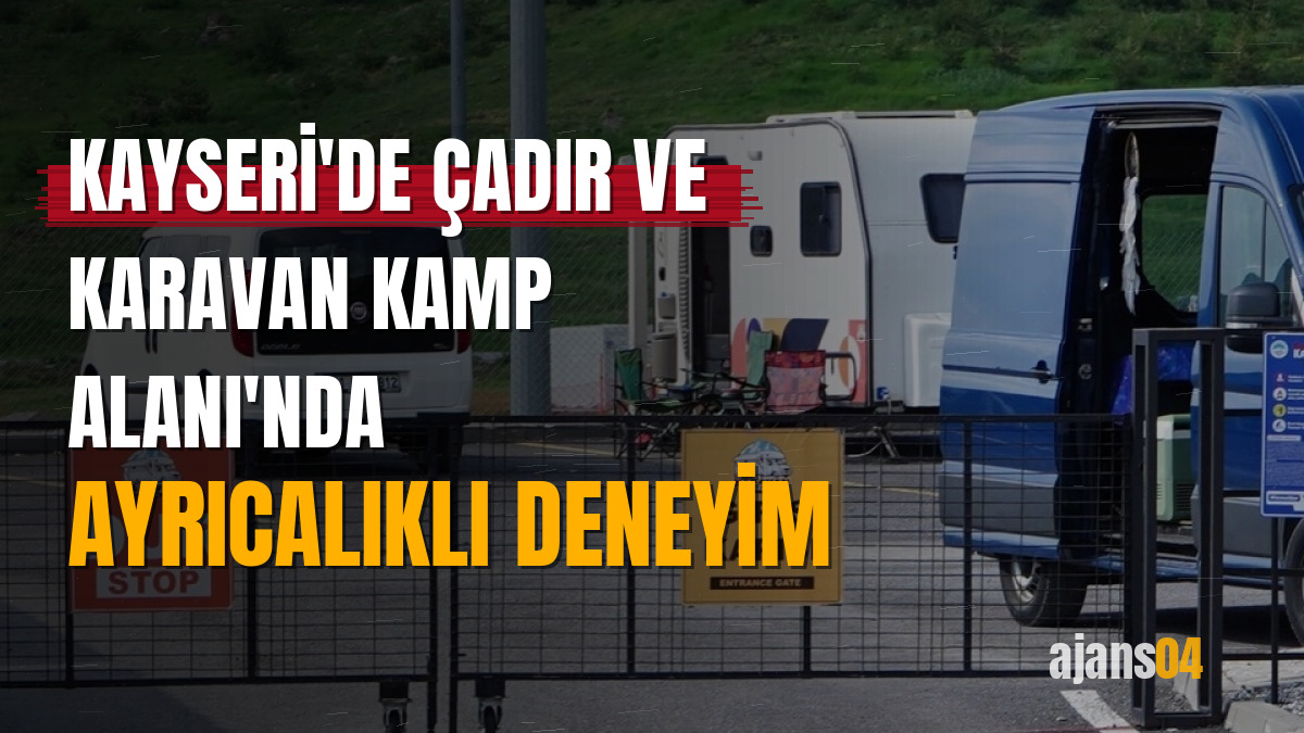 Kayseri'de Çadır ve Karavan Kamp Alanı'nda ayrıcalıklı deneyim