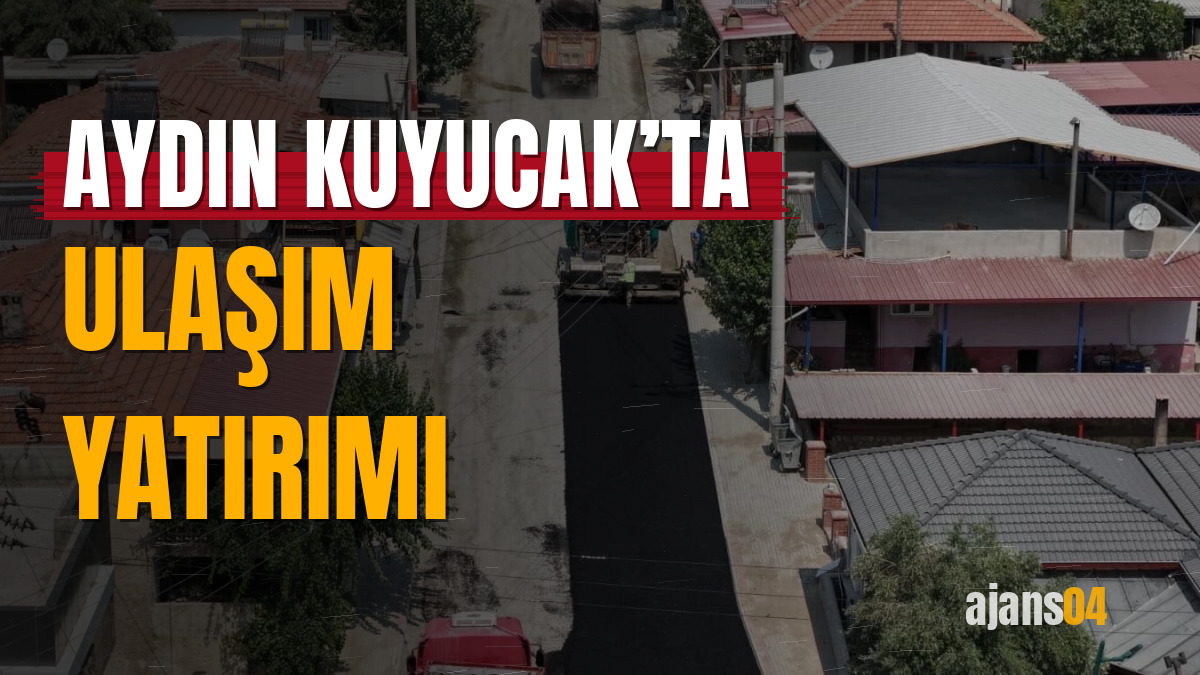 Aydın Kuyucak’ta ulaşım yatırımı