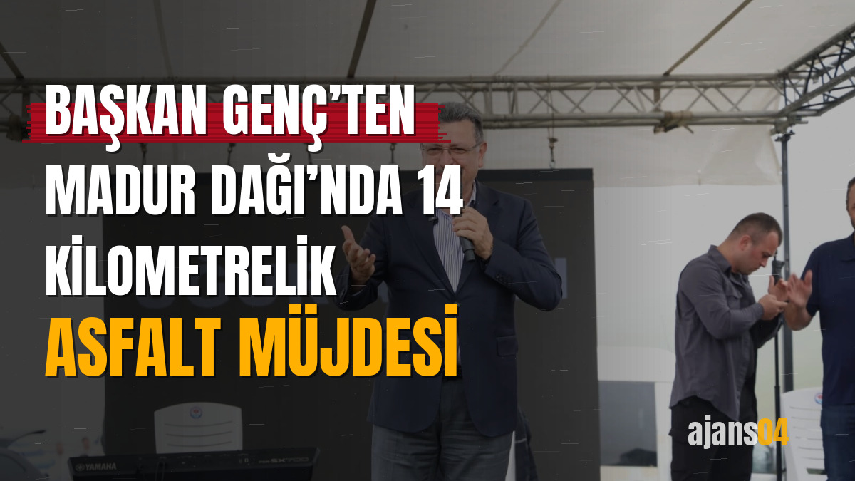 Başkan Genç’ten Madur Dağı’nda 14 kilometrelik asfalt müjdesi