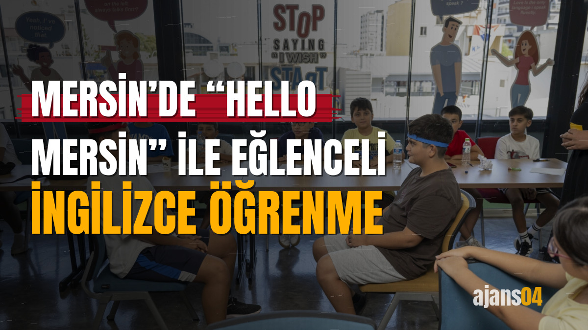 Mersin’de “Hello Mersin” ile eğlenceli ingilizce öğrenme