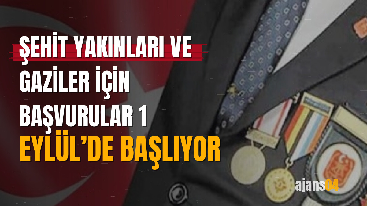 Şehit yakınları ve gaziler için başvurular 1 Eylül’de başlıyor