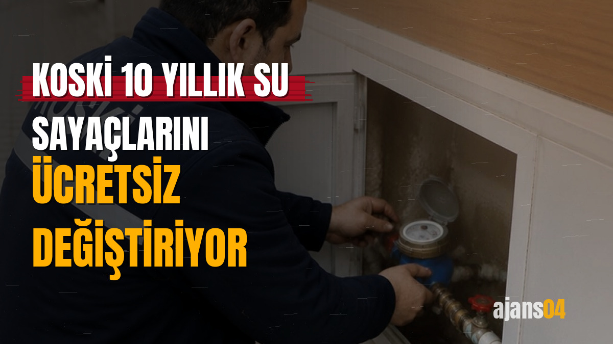 KOSKİ 10 yıllık su sayaçlarını ücretsiz değiştiriyor