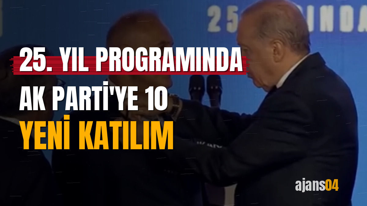 25. yıl programında AK Parti'ye 10 yeni katılım