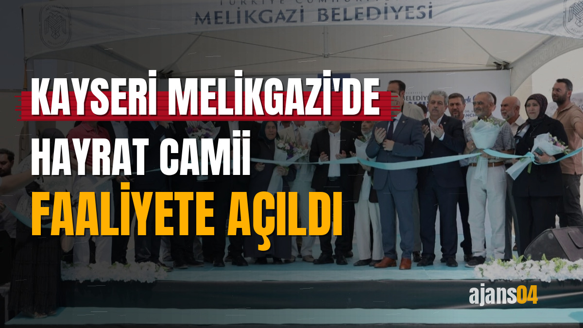 Kayseri Melikgazi'de Hayrat Camii faaliyete açıldı
