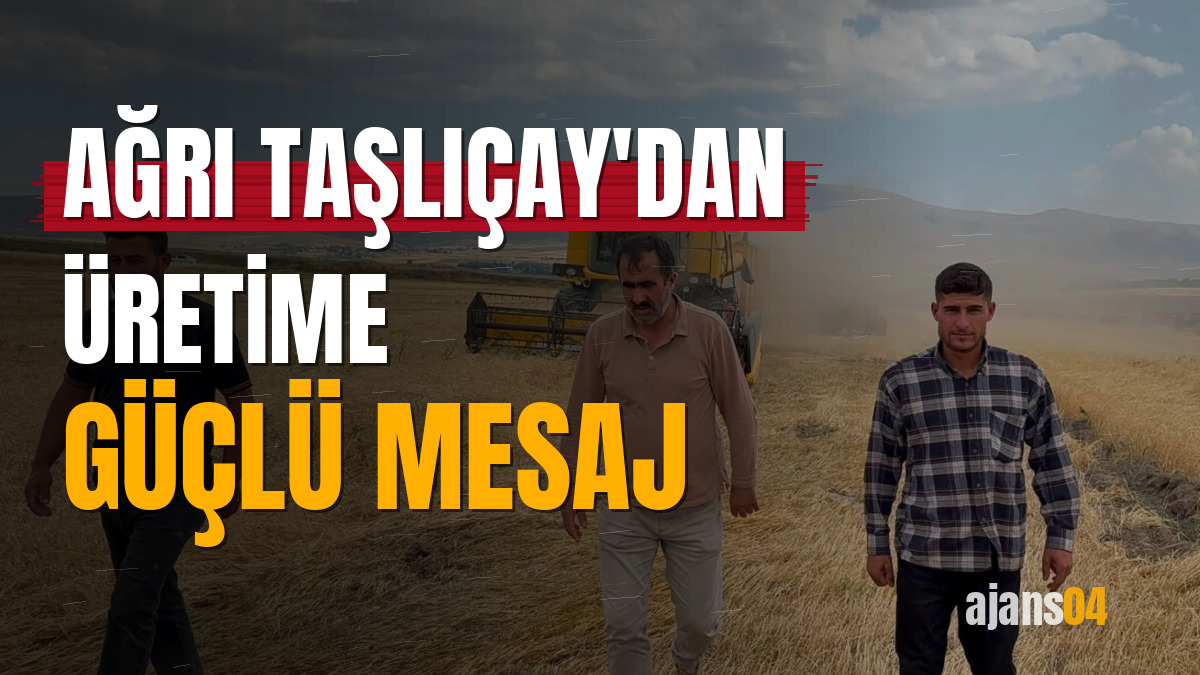 Ağrı Taşlıçay'dan üretime güçlü mesaj