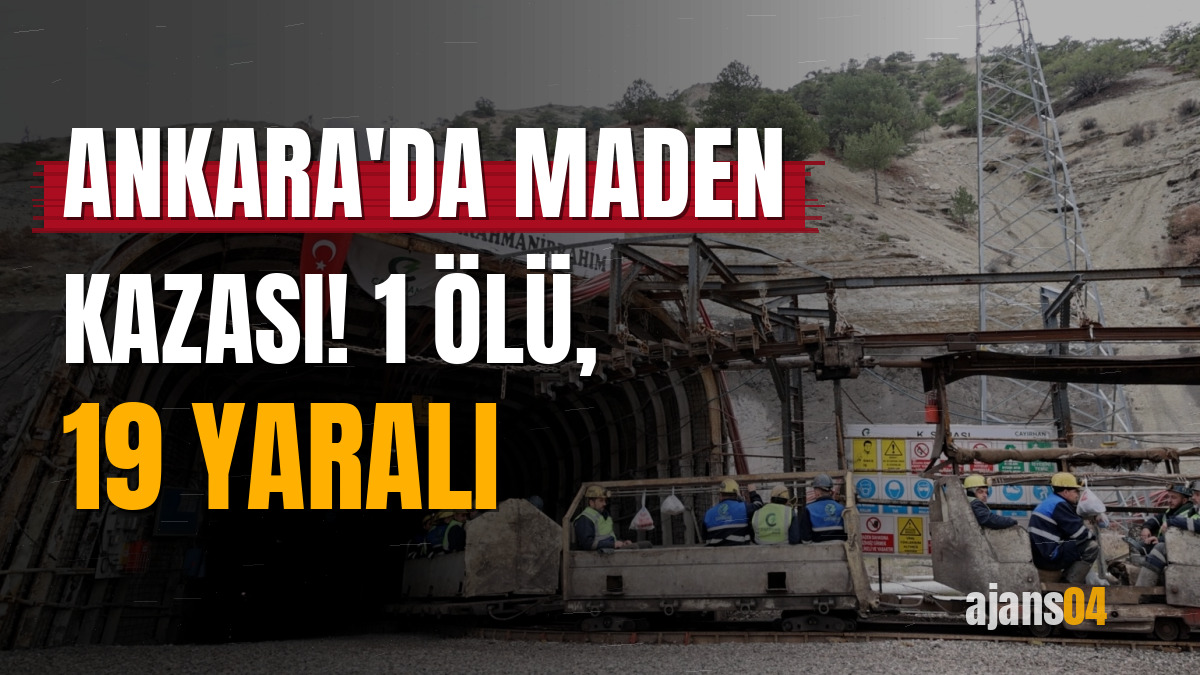 Ankara'da maden kazası! 1 ölü, 19 yaralı