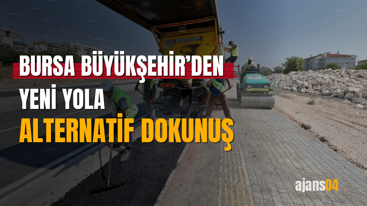 Bursa Büyükşehir’den yeni yola alternatif dokunuş