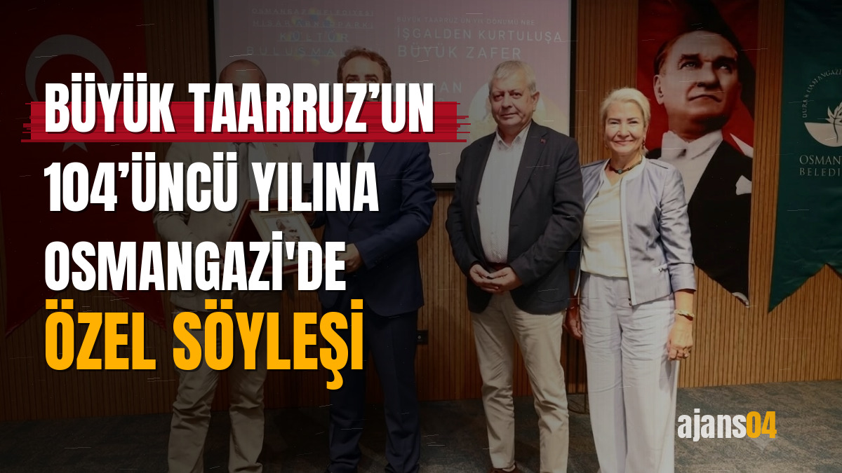 Büyük Taarruz’un 104’üncü yılına Osmangazi'de özel söyleşi