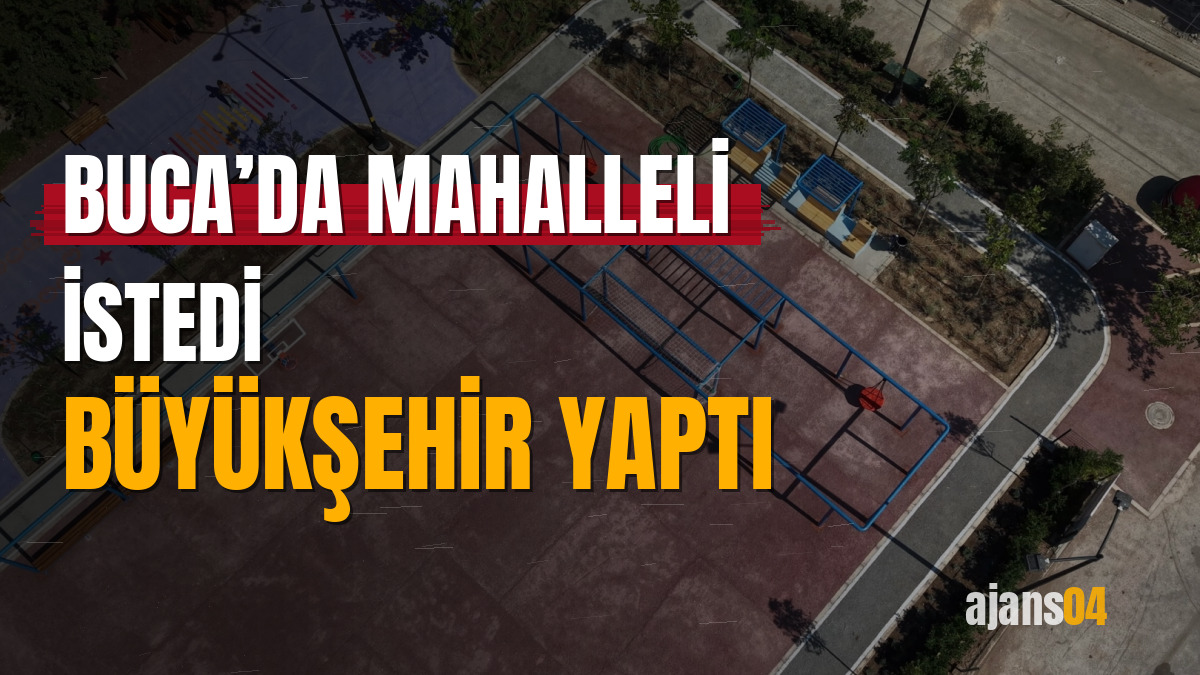 Buca’da mahalleli istedi Büyükşehir yaptı