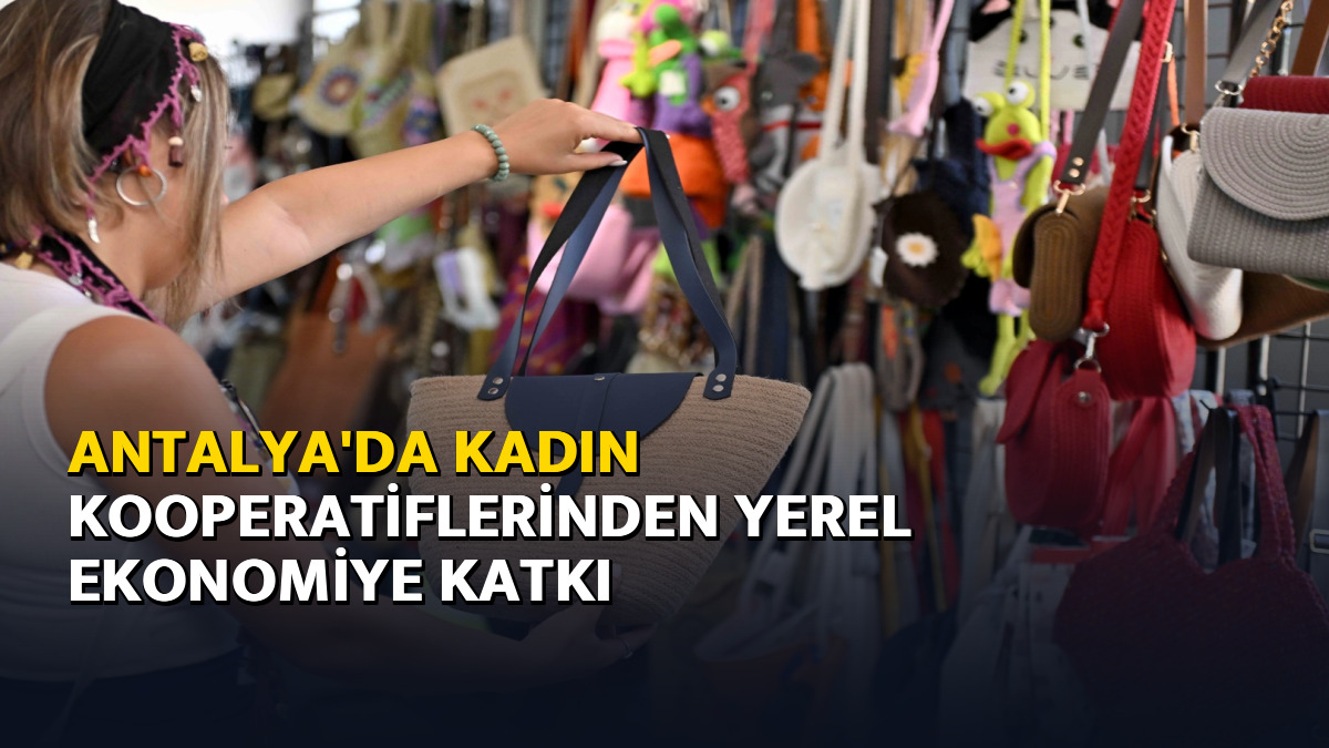 Antalya'da kadın kooperatiflerinden yerel ekonomiye katkı