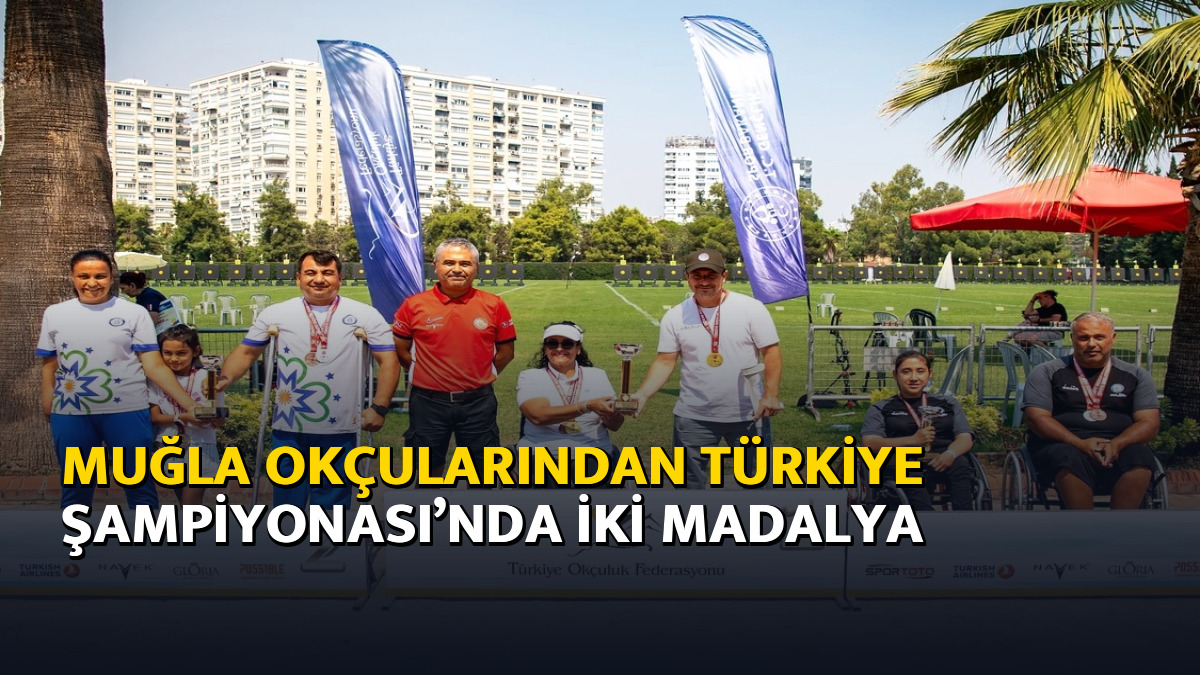 Muğla okçularından Türkiye Şampiyonası’nda iki madalya