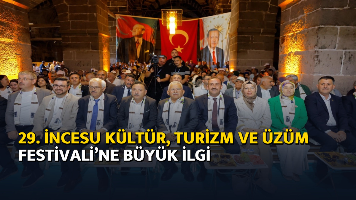 29. İncesu Kültür, Turizm ve Üzüm Festivali’ne büyük ilgi