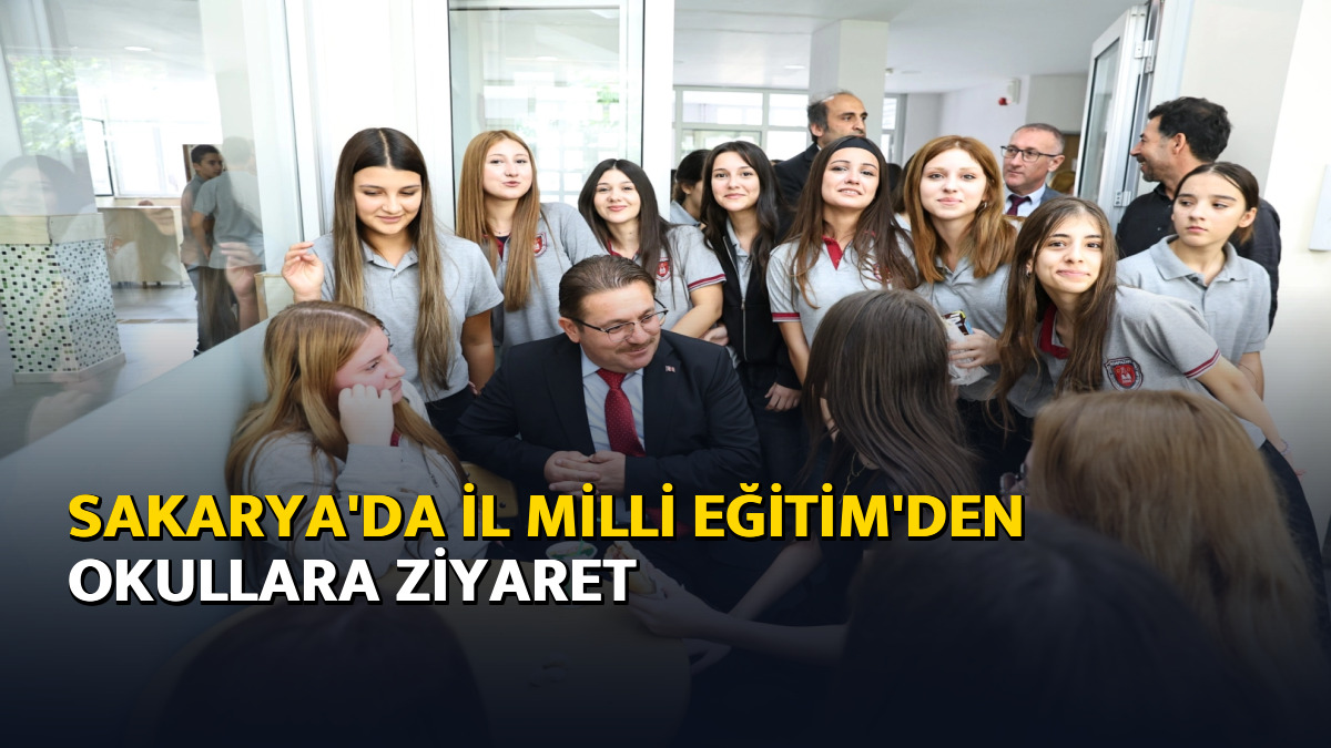 Sakarya'da İl Milli Eğitim'den okullara ziyaret