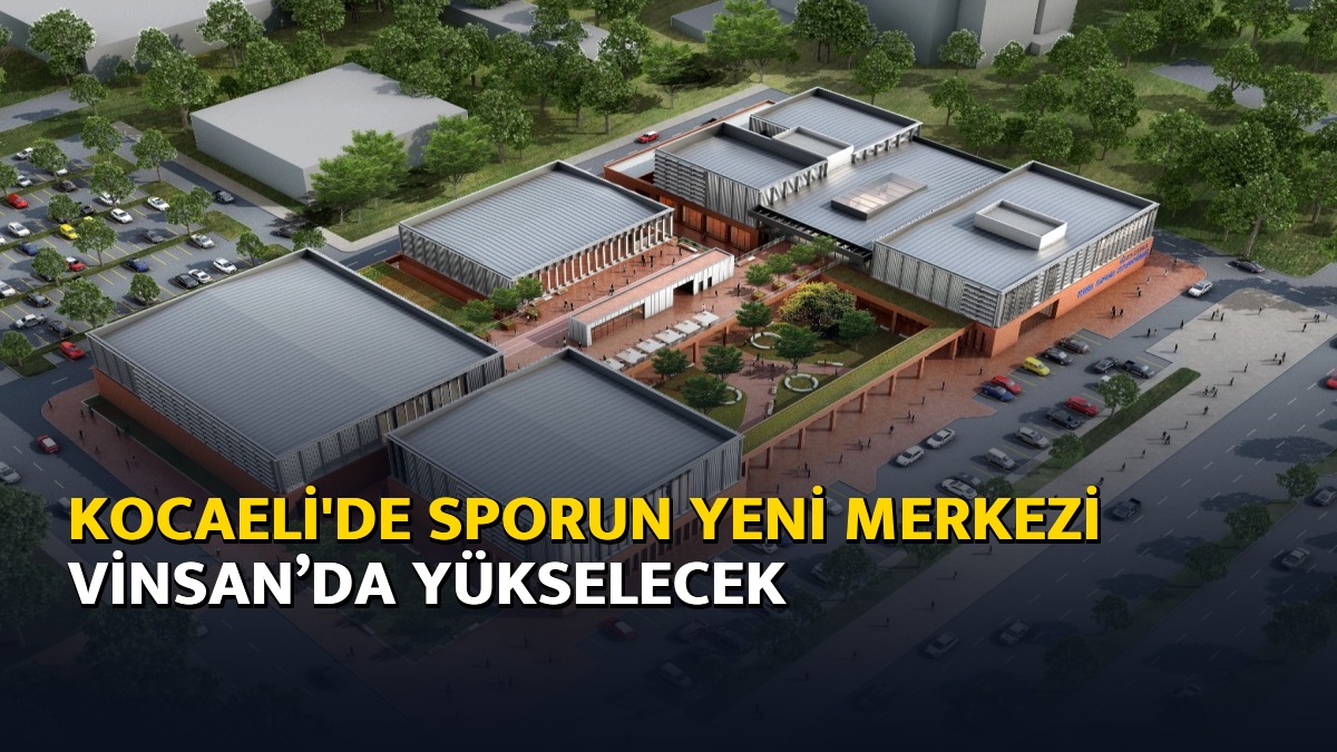 Kocaeli'de sporun yeni merkezi Vinsan’da yükselecek
