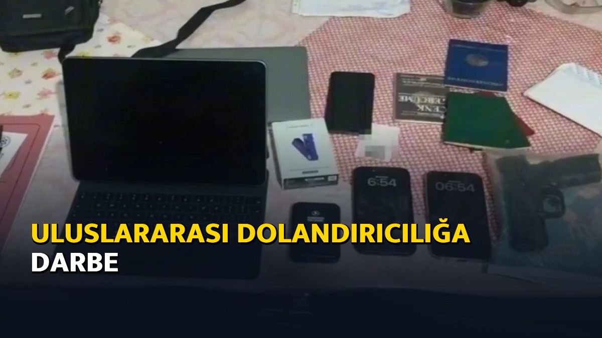 Uluslararası dolandırıcılığa darbe