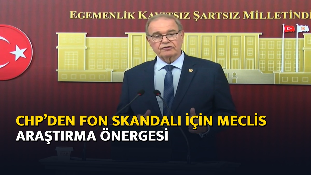 CHP’den fon skandalı için Meclis araştırma önergesi