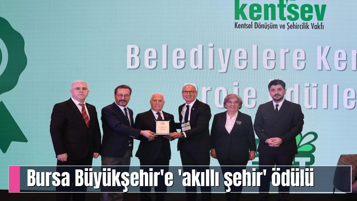 Bursa Büyükşehir'e 'akıllı şehir' ödülü