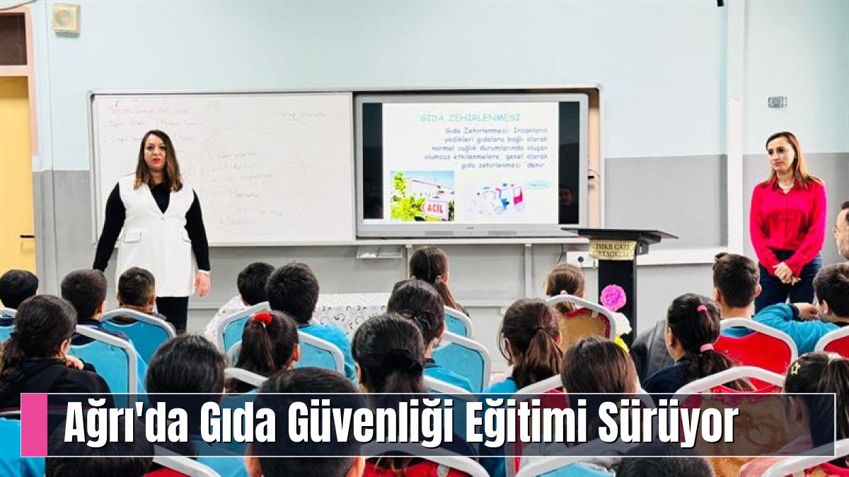 Ağrı'da Gıda Güvenliği Eğitimi Sürüyor