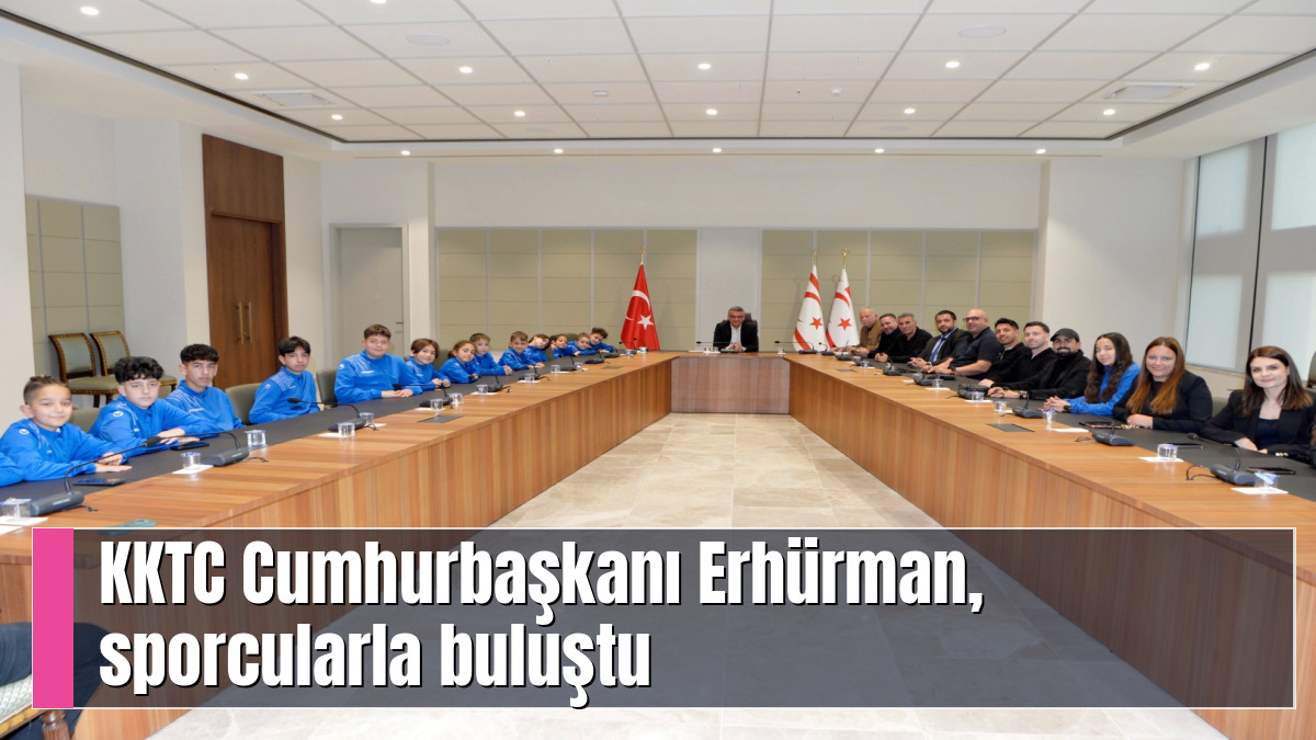 KKTC Cumhurbaşkanı Erhürman, sporcularla buluştu
