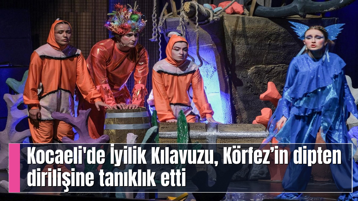 Kocaeli'de İyilik Kılavuzu, Körfez’in dipten dirilişine tanıklık etti