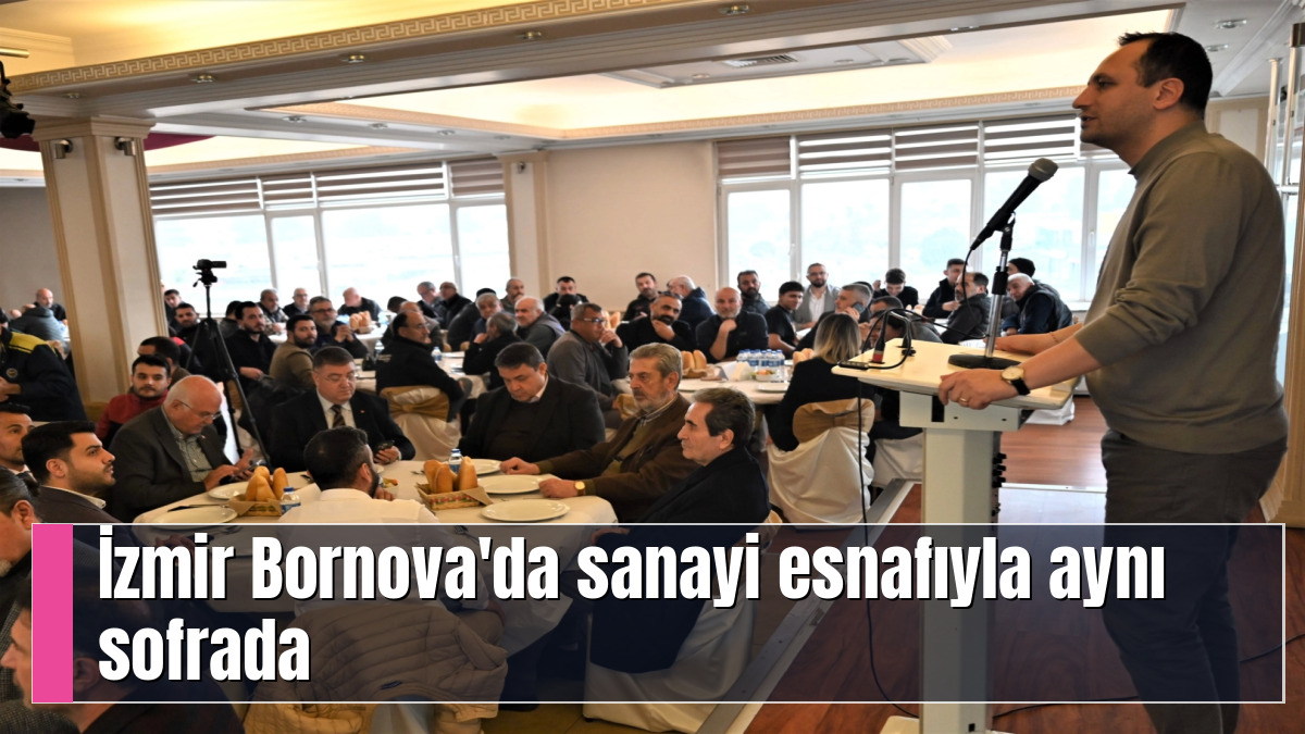 İzmir Bornova'da sanayi esnafıyla aynı sofrada