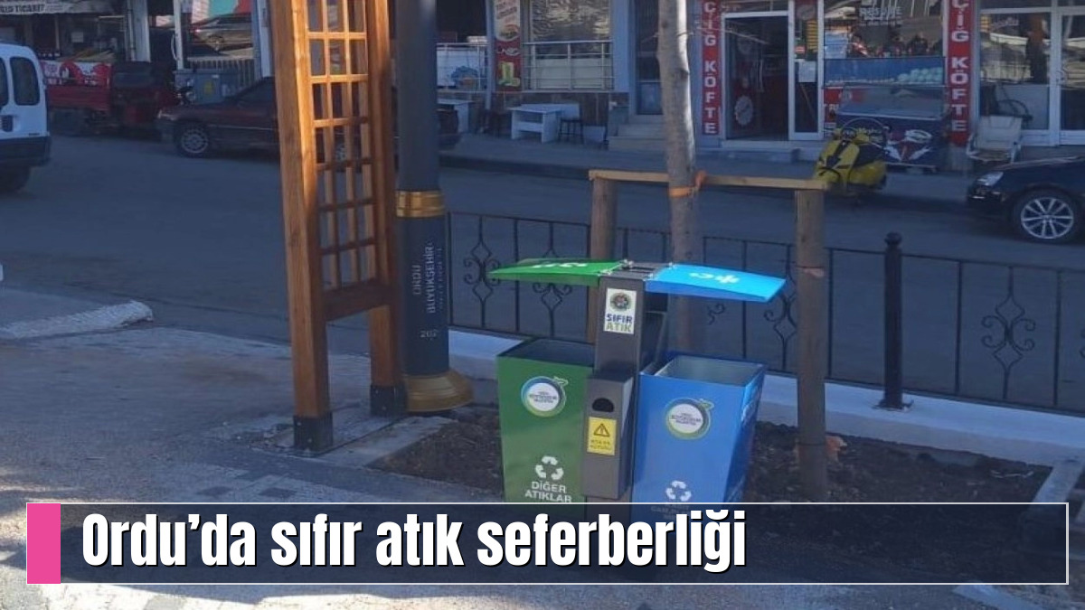 Ordu’da sıfır atık seferberliği