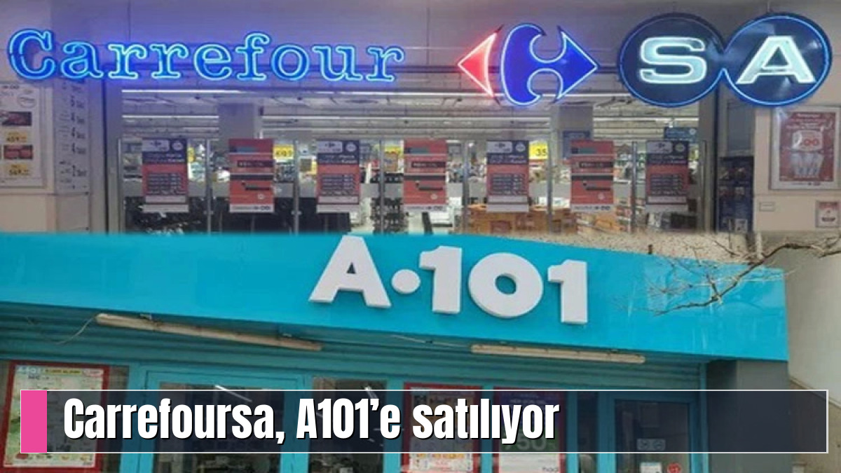Carrefoursa, A101’e satılıyor