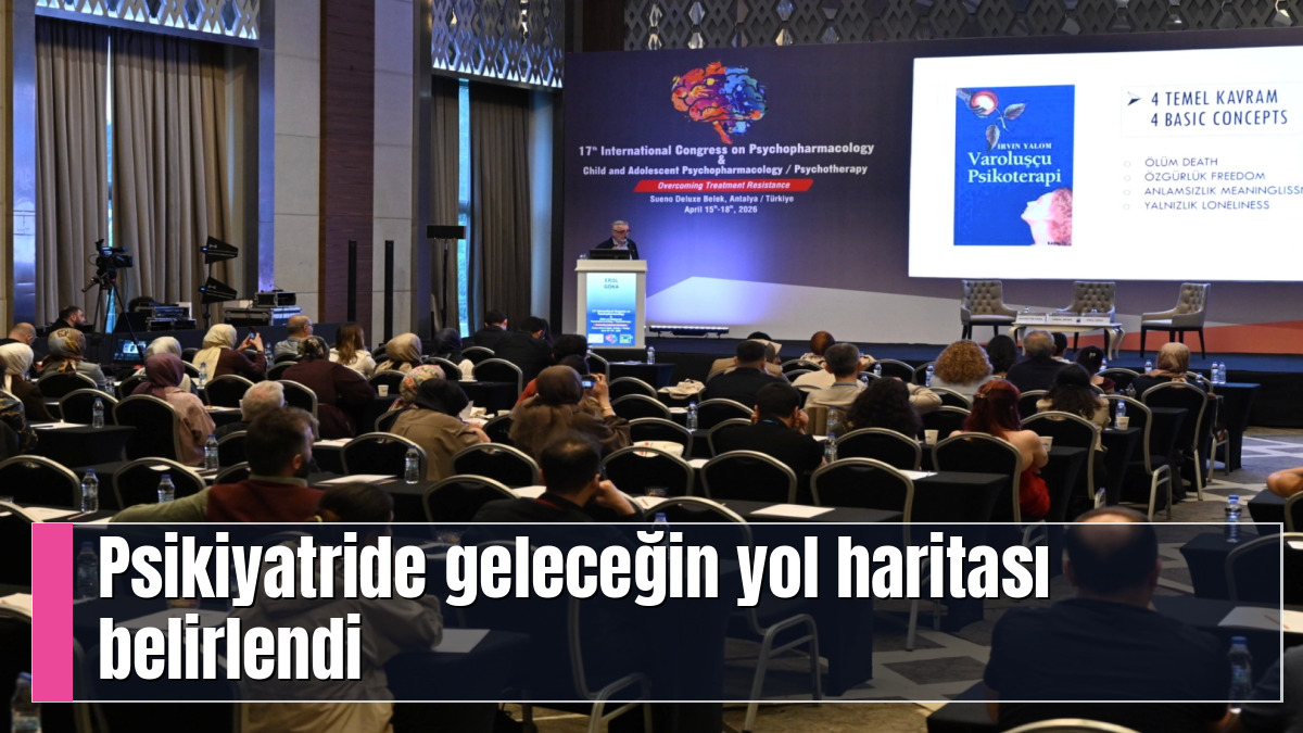 Psikiyatride geleceğin yol haritası belirlendi