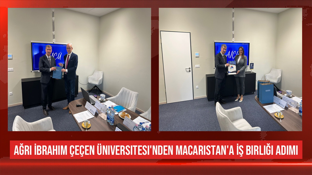 Ağrı İbrahim Çeçen Üniversitesi'nden Macaristan'a İş Birliği Adımı