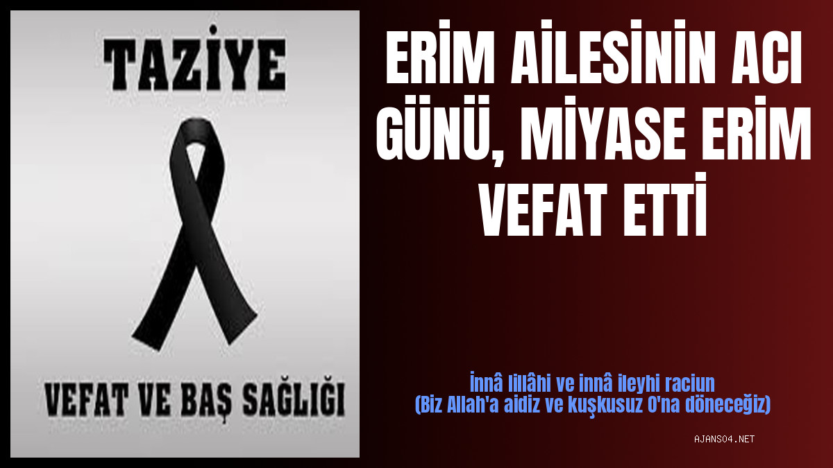 ERİM AİLESİNİN ACI GÜNÜ, MİYASE ERİM VEFAT ETTİ