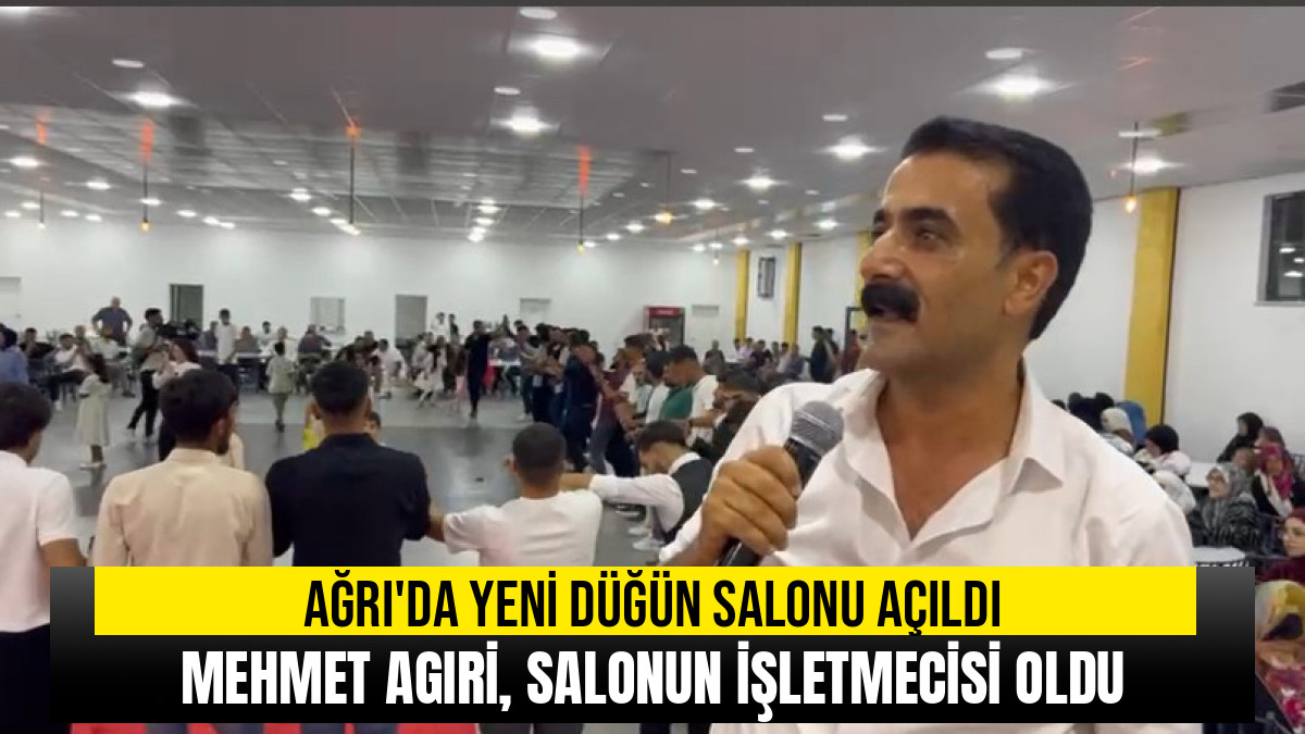 Ağrı'da Mehmet Agıri Düğün Salonu Açıldı