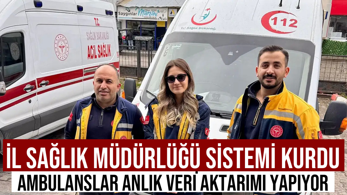 Ağrı'da Ambulanslara Dijital Sistem Entegrasyonu