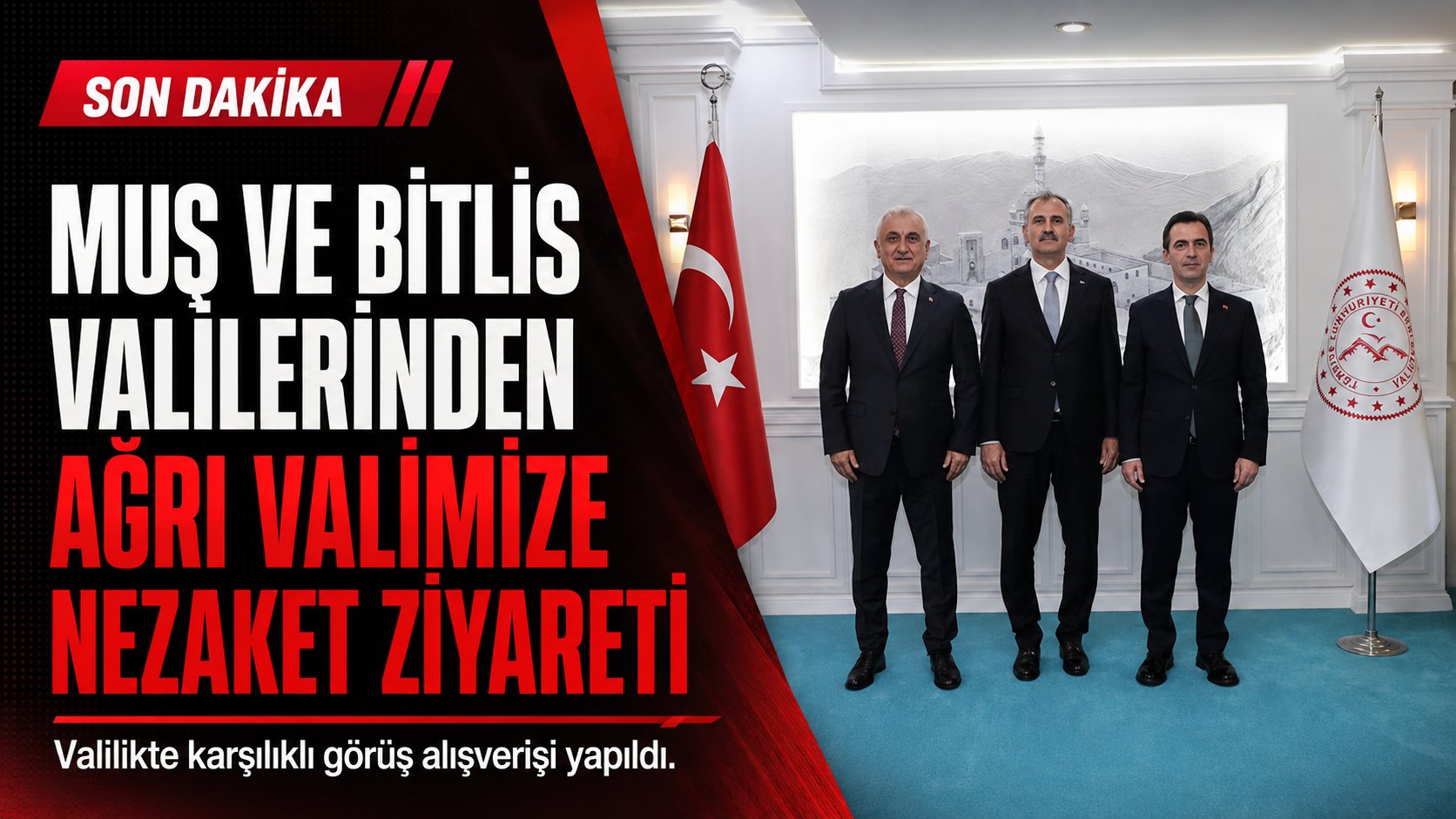 Muş ve Bitlis Valilerinden Ağrı Valimize Nezaket Ziyareti