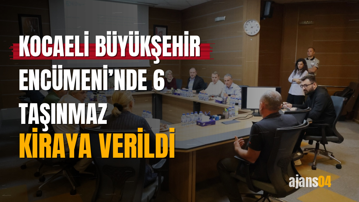 Kocaeli Büyükşehir Encümeni’nde 6 taşınmaz kiraya verildi